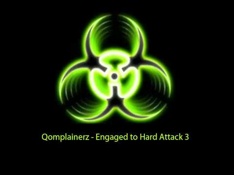 Qomplainerz - Engaged to Hard Attack 3