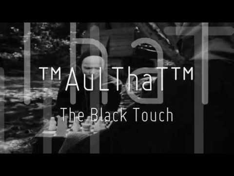 ™AuLThaT™ - The Black Touch (Not-So-Bugged Mix)