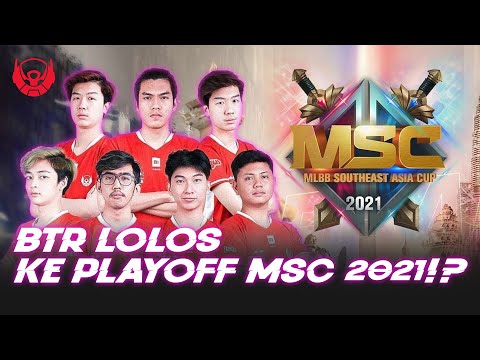 UPNEWS#8 - BTR LOLOS KE BABAK PLAYOFF MSC 2021?