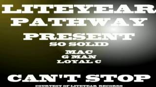 CAN'T STOP - Mac ft Gman, Loyal c (SO SOLID CREW)