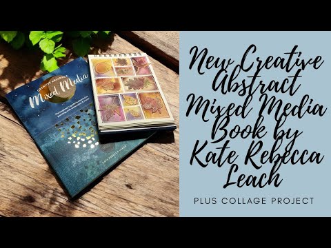 New Creative Abstract Mixed Media Book by Kate Rebecca Leach #mixedmediaartjournaling