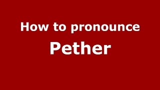 How to pronounce Pether