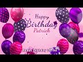 Happy Birthday Patrick | Patrick Happy Birthday Song | Patrick