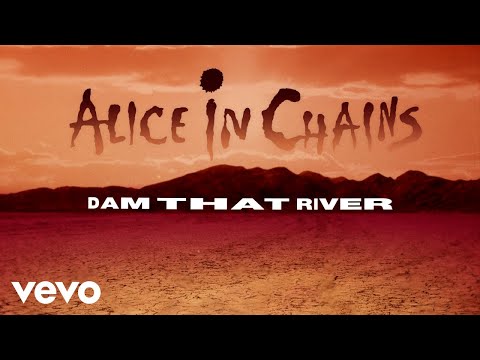 Alice In Chains - Dam That River (Official Audio)