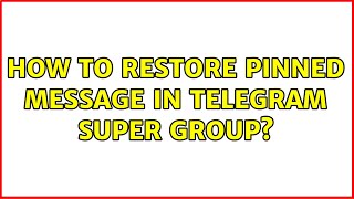 How to restore pinned message in Telegram super group?