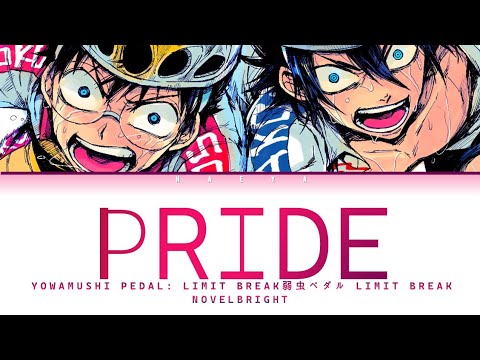 Yowamushi Pedal : Limit Break (弱虫ペダル LIMIT BREAK) (Ending) | Novelbright - PRIDE Lyrics_Kan/Rom/Eng)