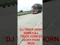 DJ TRUCK HORN SONG FULL TRUCK HORN DJ LUCKY FROM MGM