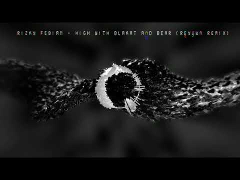 Rizky Febian - High with Blakat & Bear (Reyswn Remix)