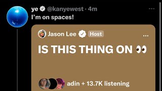 Kanye Tweets!!! Goes live on Spaces? Or...did he?