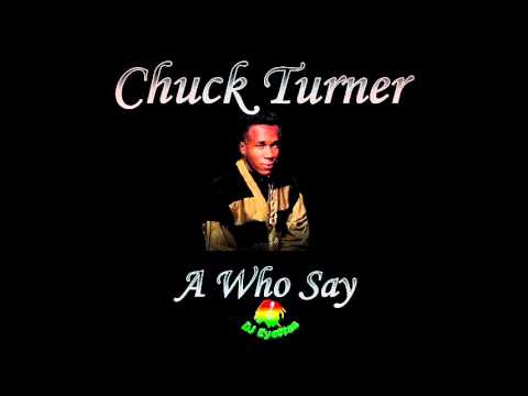 Chuck Turner -  A Who Say