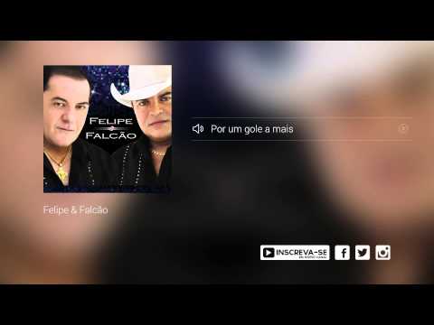 Por Um Gole A Mais - Felipe e Falcão