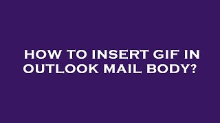 How to insert gif in outlook mail body?