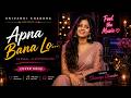 Apna Bana Lo Shivangi Chandra New Hindi Romantic Song 2026