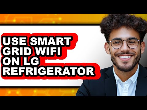 How to Use Smart Grid WiFi on LG Refrigerator 2025 (Only Way)