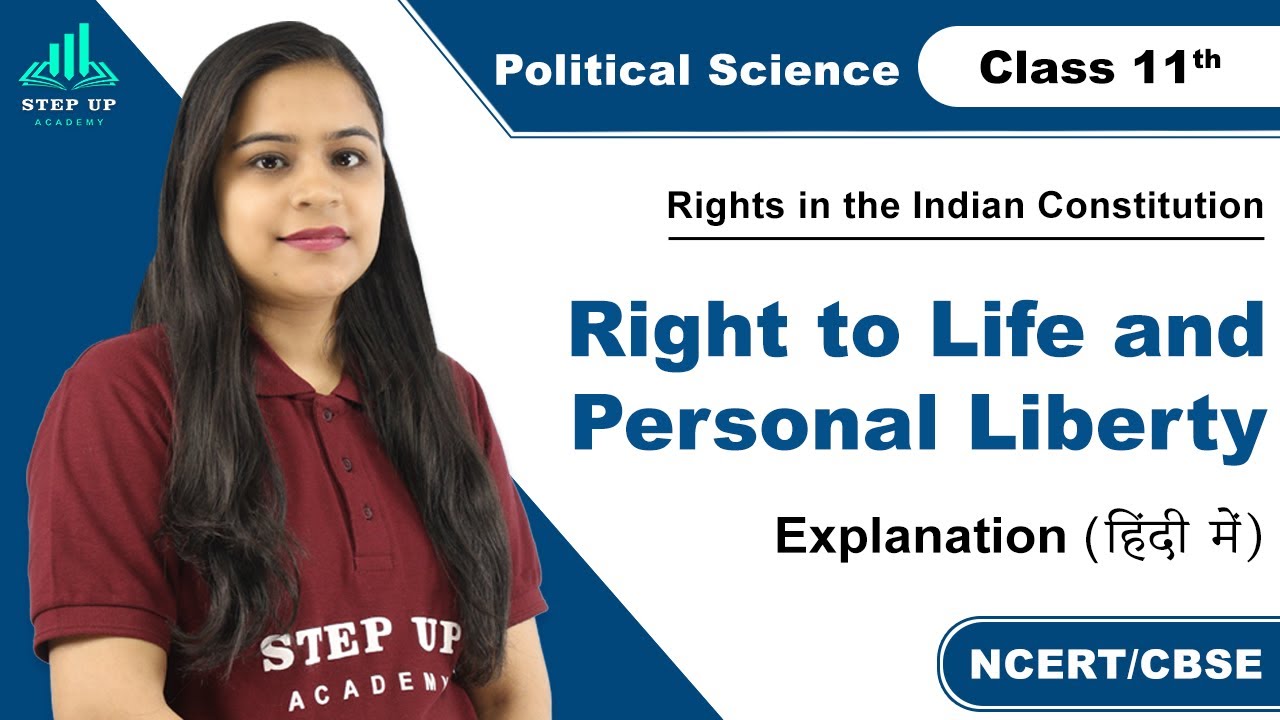 Right to Life and Personal Liberty | Rights in the Indian Constitution | Class 11 Political Science