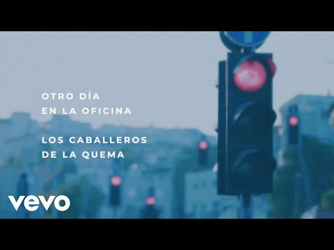 Los Caballeros de la Quema - Otro día en la oficina (Lyric Video)