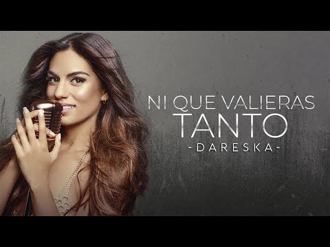 Dareska - Ni que valieras tanto  I  Video Oficial