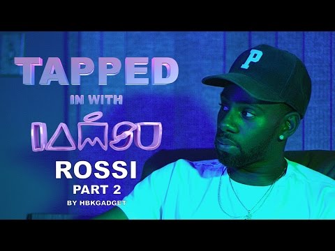 TAPPED IN WITH IAMSU!: Ep. 5 - ROSSI Pt.2