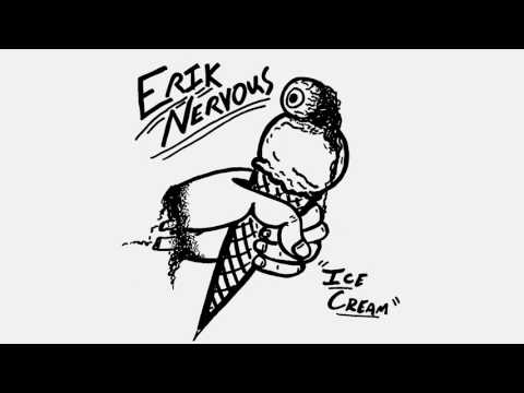 ERIK NERVOUS - Ice Cream