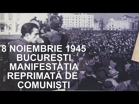 8 noiembrie 1945. Manifestația anticomunistă promonarhistă reprimată violent de comuniști
