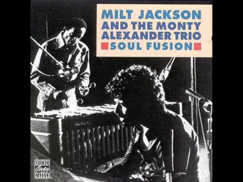 Milt Jackson & The Monty Alexander Trio - Soul fusion