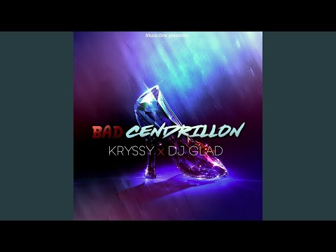 Bad cendrillon (feat. DJ Glad) (Edit)