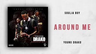 Soulja Boy - Around Me (Young Drako)
