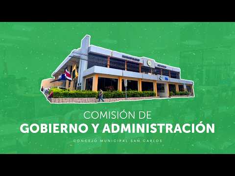 Comisión de Gobierno y Administración 10/08/2026 | Concejo Municipal San Carlos