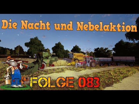 [LS17] Oldvalley Let´s Play Oldtimer Projekt /#83/ Die Nacht und Nebelaktion