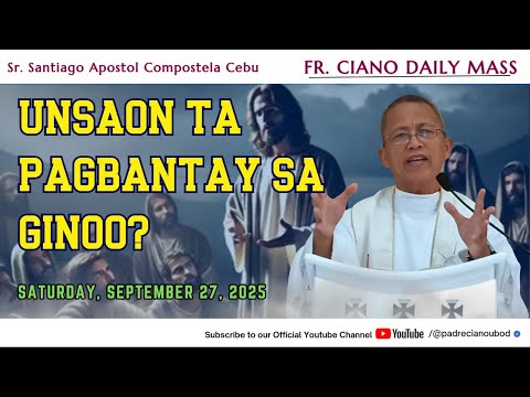 "Unsaon ta pagbantay sa Ginoo?" - 9/27/2025 Misa ni Fr. Ciano Ubod sa ASPSAC.