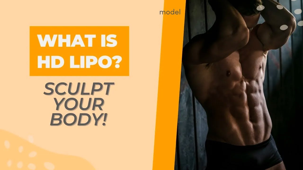 Plastic Surgeon Explains HD Lipo: The Hi Def Approach to Body Contouring