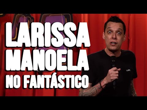 LARISSA MANOELA E OS 18 MILHÕES - NIL AGRA - STAND UP COMEDY