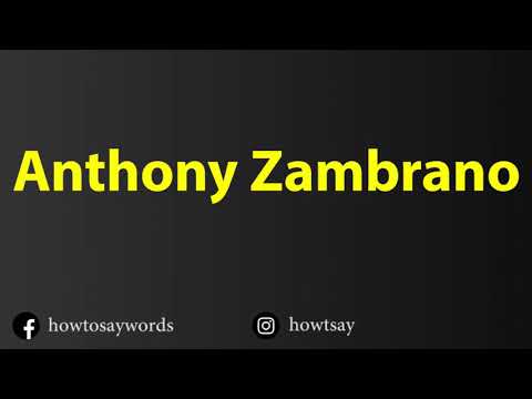 How To Pronounce Anthony Zambrano
