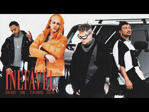 INEFÁVEL - Long beatz, Xamã, Tz da Coronel, Leviano (Clipe Oficial)