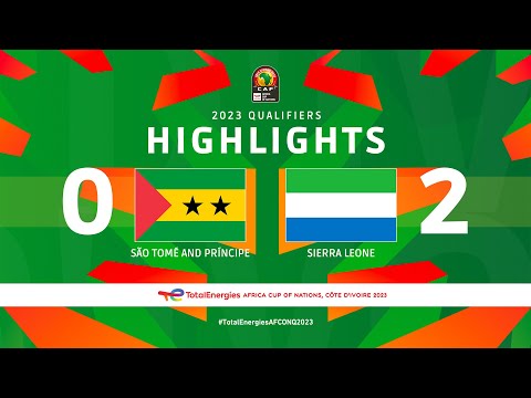 São Tomé and Príncipe 🆚 Sierra Leone | Highlights - #TotalEnergiesAFCONQ2023 - ...