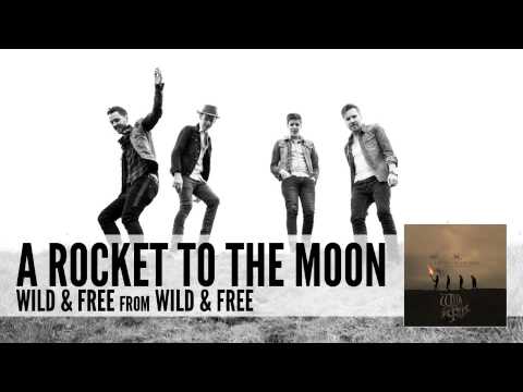 Wild & Free - A Rocket to the Moon