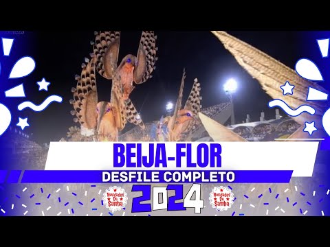 BEIJA-FLOR 2024- DESFILE COMPLETO.