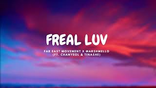 Far East Movement X Marshmellow- 'Freal luv' (Ft. Chanyeol &amp; Tinashe) Lyrics