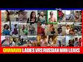 Atopa Leaks A Russian Man C H O P S Over 3 000 Ghanaian Ladies Within 3 Months