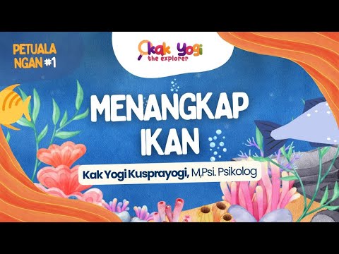 Kak Yogi The Explorer #1: Menangkap Ikan