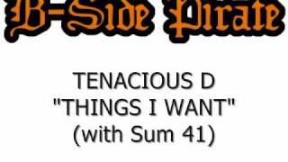 Tenacious D - Things I Want (with Sum 41)