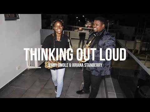 Thinking Out Loud - Saxophone Cover by Jerry Omole & Ariana Stanberry