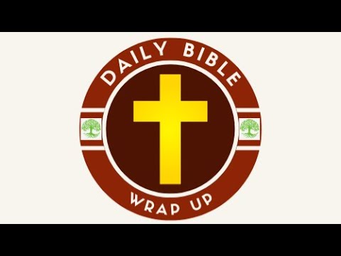 Daily Bible Wrap Up - August 17, 2023