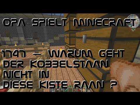 Opa spielt Minecraft 1747 – Warum geht der Kobbelstaan nicht in diese Kiste raan?