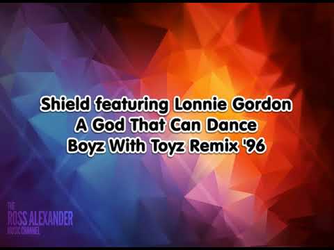 Shield featuring Lonnie Gordon - A God That Can Dance (Boyz With Toyz Remix)
