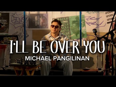 I’ll Be Over You - Michael Pangilinan 