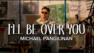 Download lagu I’ll Be Over You - Michael Pangilinan  mp3