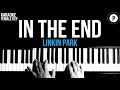 Linkin Park - In The End Karaoke SLOWER Acoustic Piano Instrumental Cover Lyrics FEMALE / HIGHER KEY