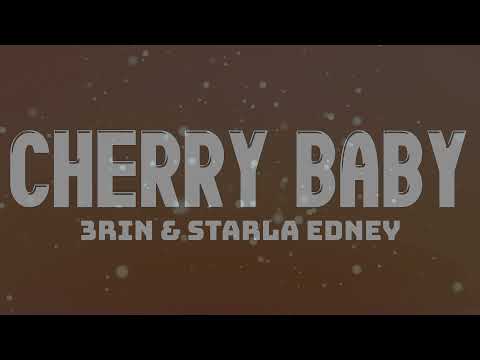 3RIN & Starla Edney - Cherry Baby (Lyrics)