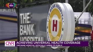 The Bank Hospital officially opens to the public | Citi Newsroom